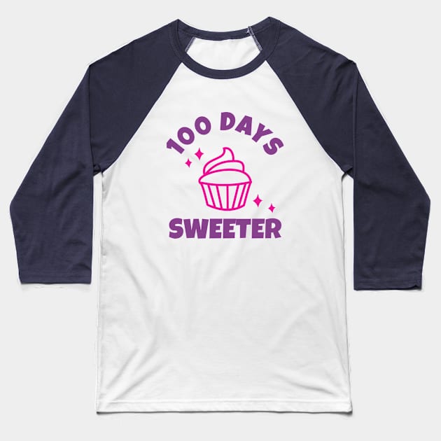 100 days  of school 100 Days Sweeter Baseball T-Shirt by Petalprints